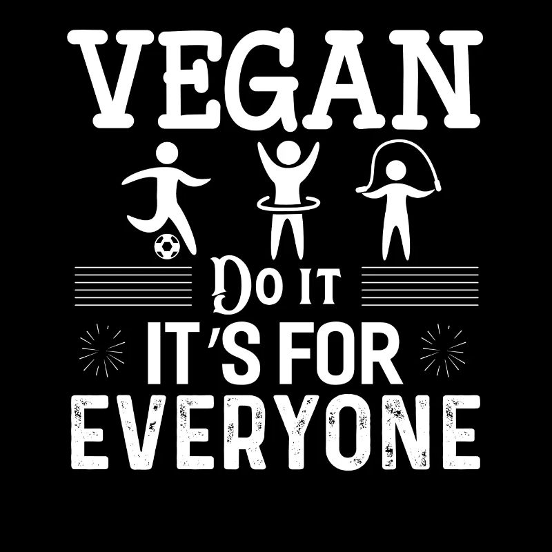 Vegan do it its for everyone