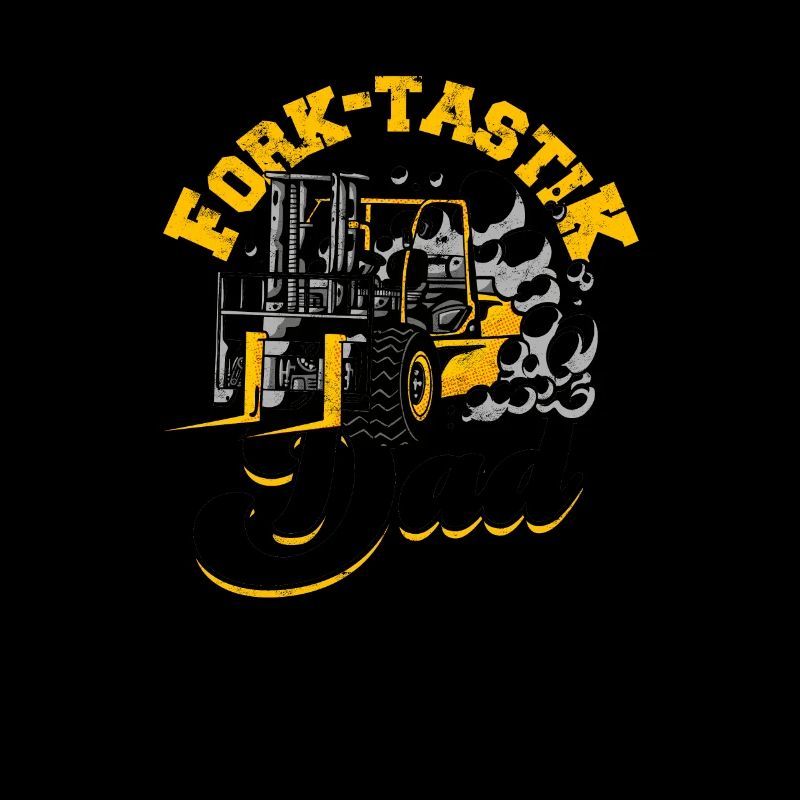 Fork-Tastik Dad - Gabelstapler