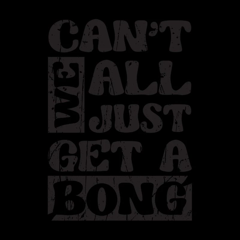 Ne pouvons-nous pas tous simplement obtenir un bong - bong