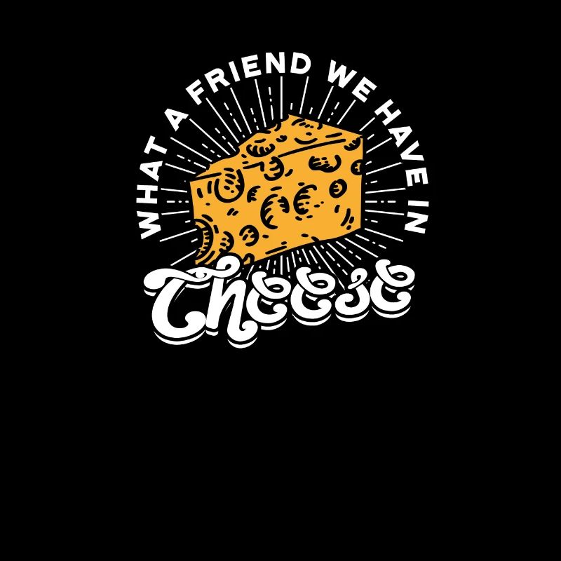Quel ami nous avons dans le fromage - fromage