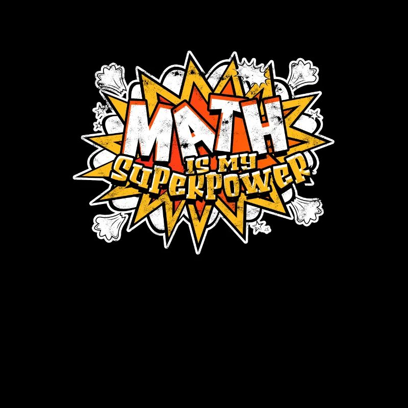 Math is my superpower - superpower