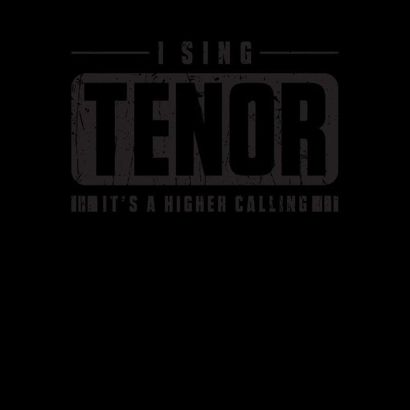 Ich singe Tenor es ist eine höhere Berufung - Tenor