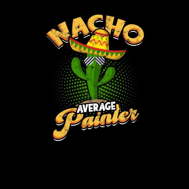 Nacho Average Painter - nacho