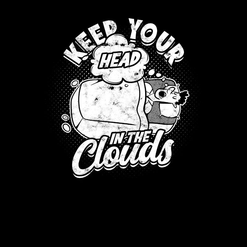 Keep your head in the clouds - Cloud