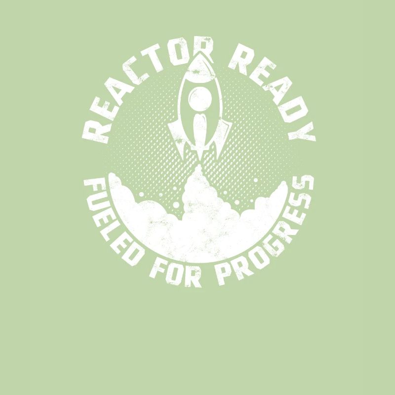 Reactor Ready: Fueled for Progress - Nuclear