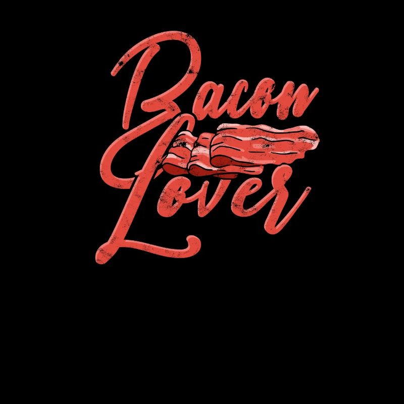 Bacon Lover - Bacon