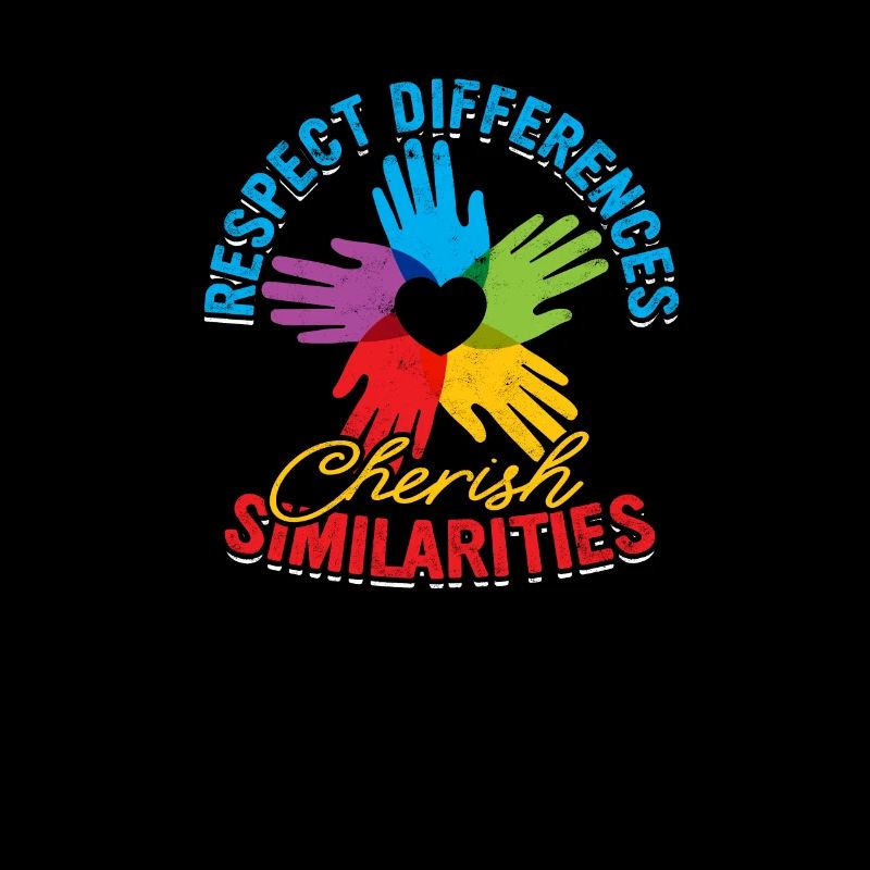 Respect differences, cherish similarities -