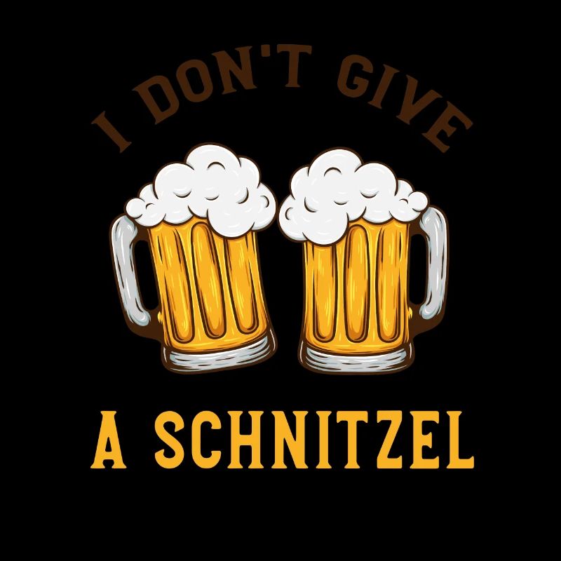 I Don't Give A Schnitzel Bayrisch