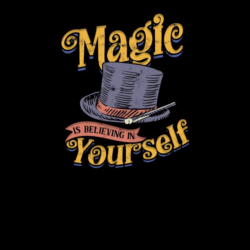 Magic is believing in yourself - Magic