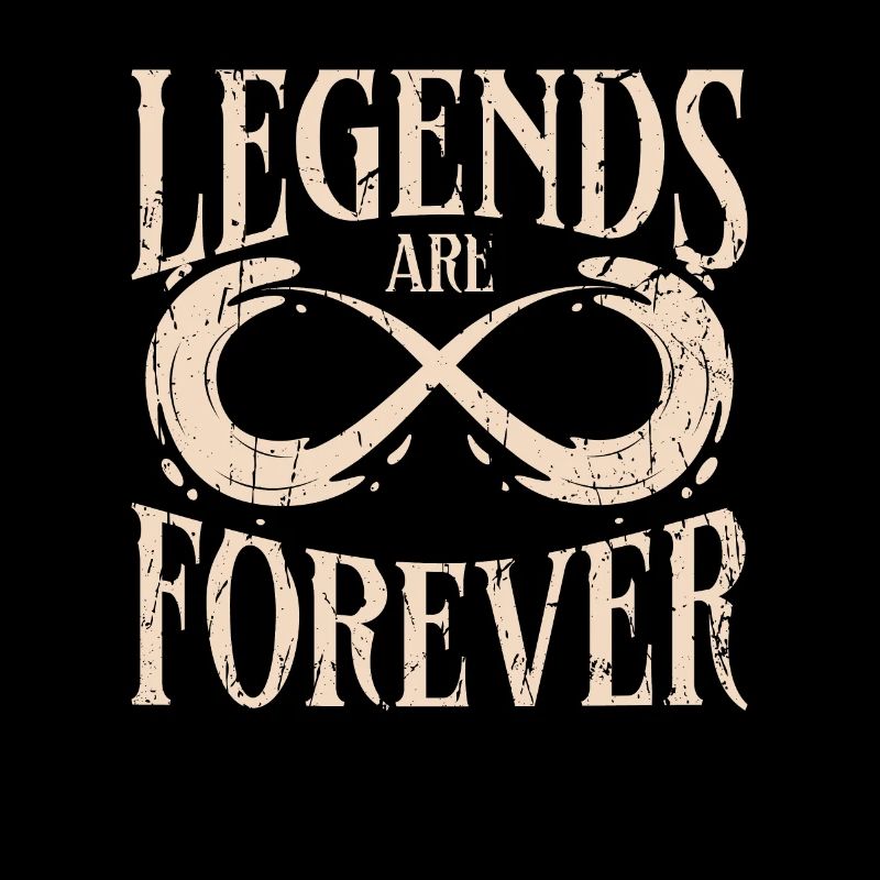 Legends are forever - Legend