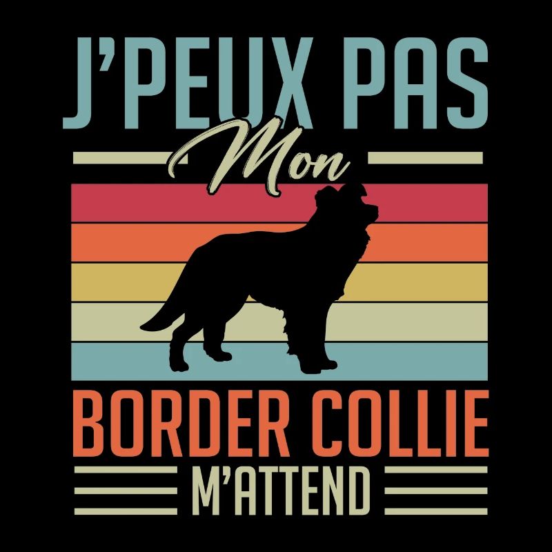 J'peux pas mon border collie m'attend