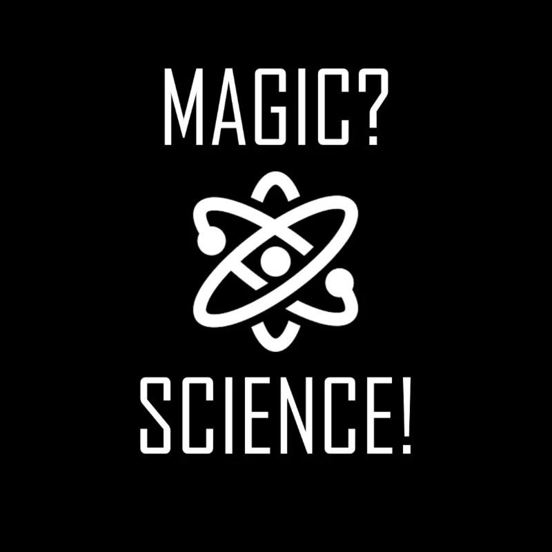 MAGIC? SCIENCE?