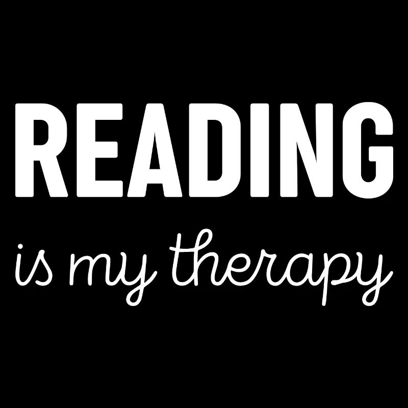 Reading Is My Therapy Reading Lover