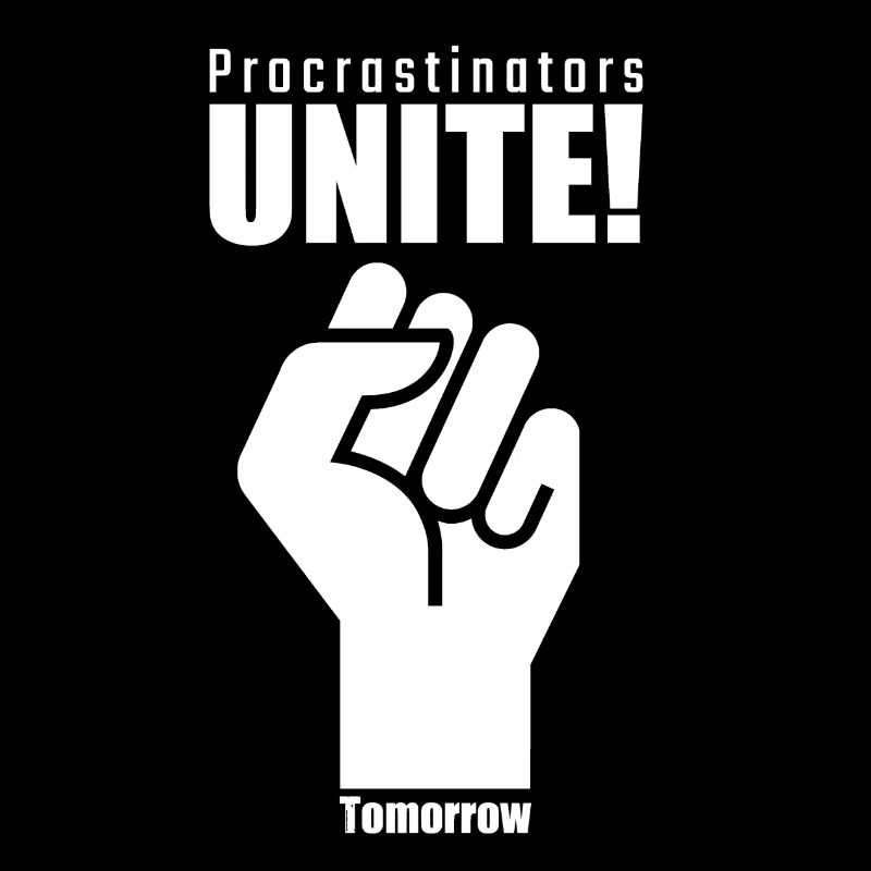 Les procrastinateurs s'unissent demain