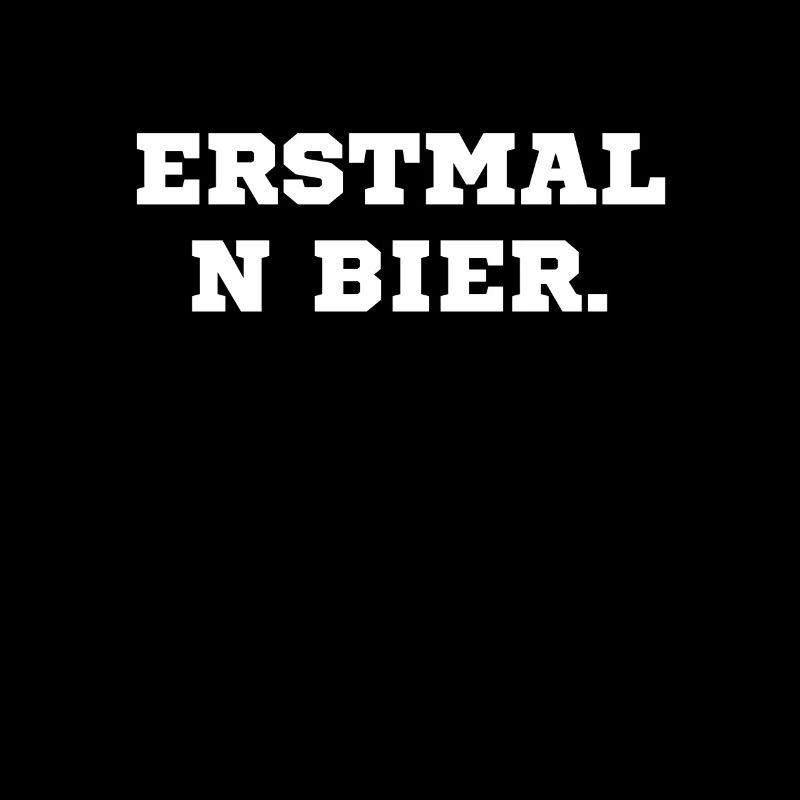 Erstmal n Bier
