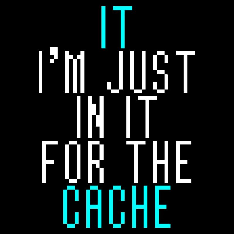 I'm Just In It For The Cache 4
