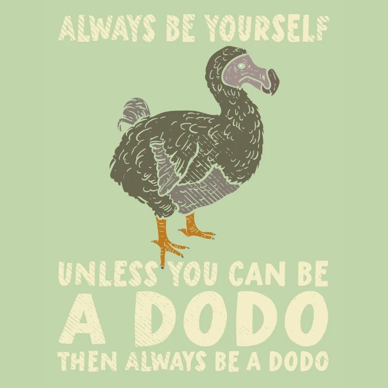 Dodo | Sei Du selbst | Sei ein Dodo