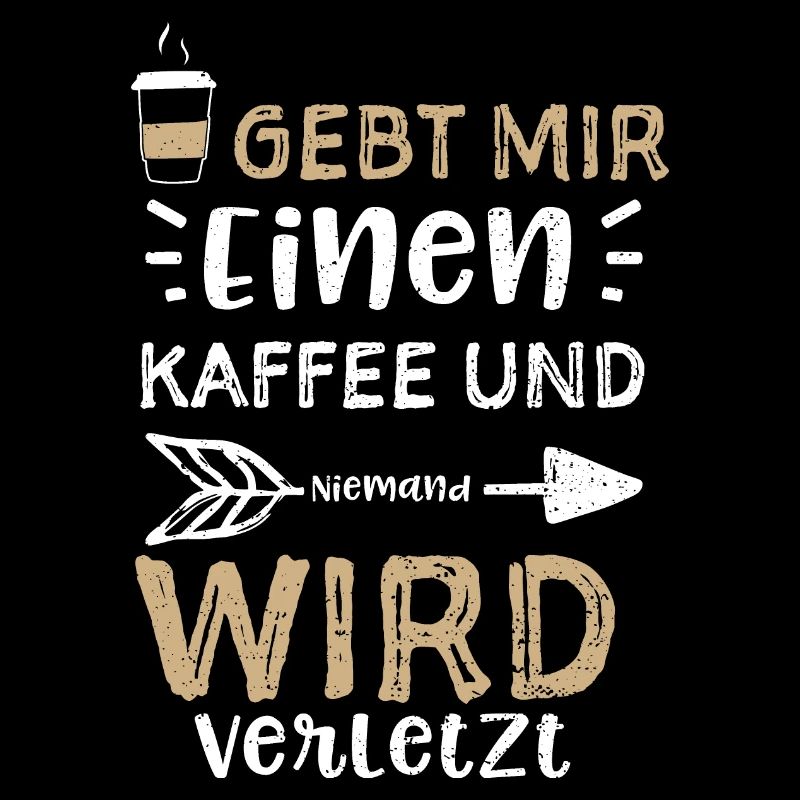 Gebt Mir Einen Kaffee Und Nieman...