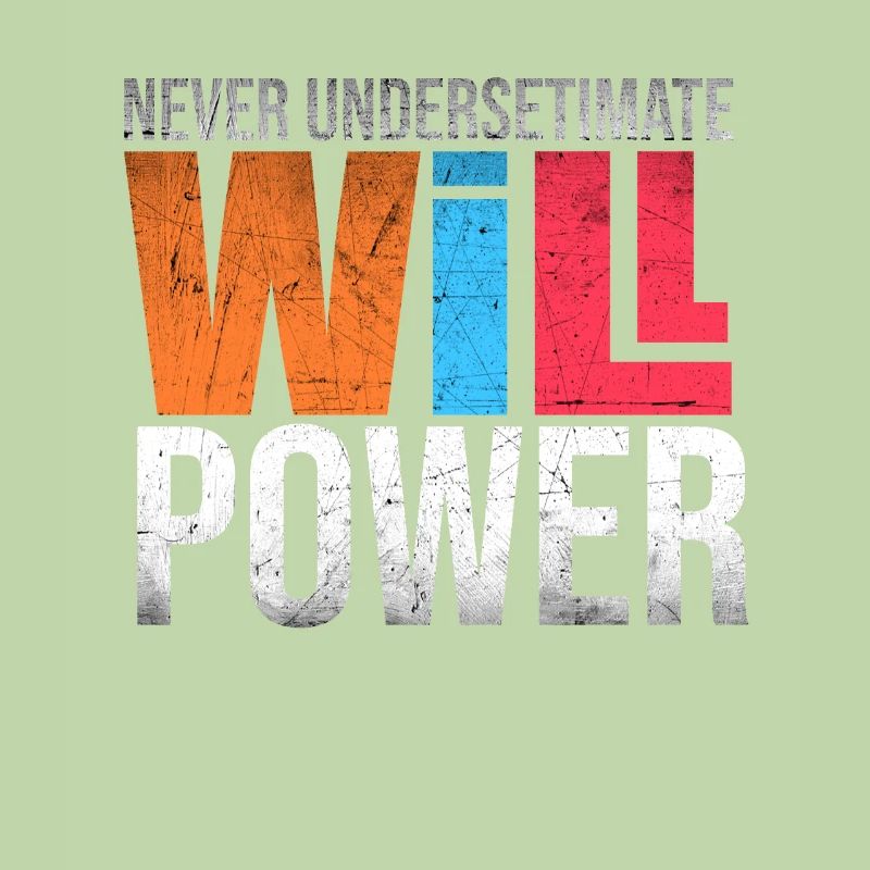 Never Underestimate Will Power