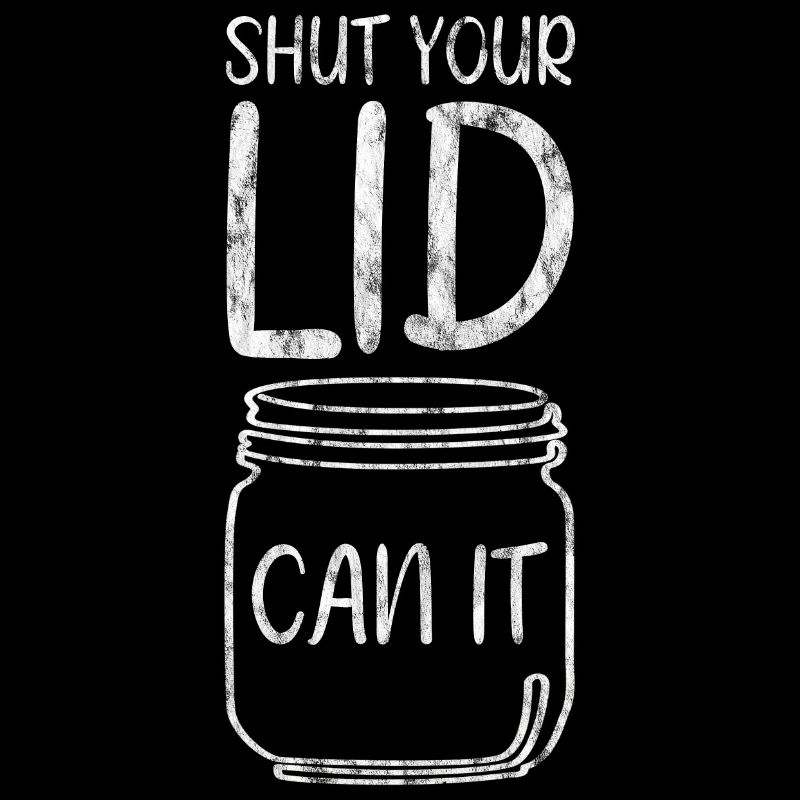 Shut Your Lid And Can It 3