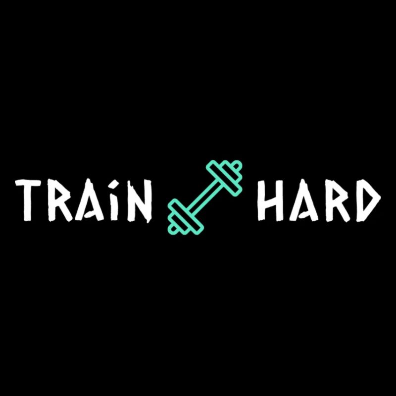 Train hard