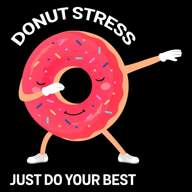 Donut Stress Just Do Your Best Dab Dabbing Dance