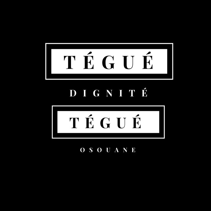 Tégué Dignité , Tégué Osouane