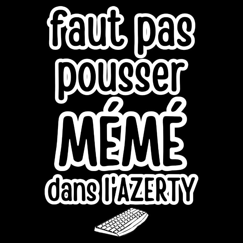 faut pas pousser mémé dans l'azerty