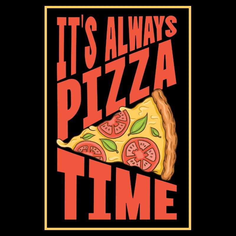 It's always Pizza time