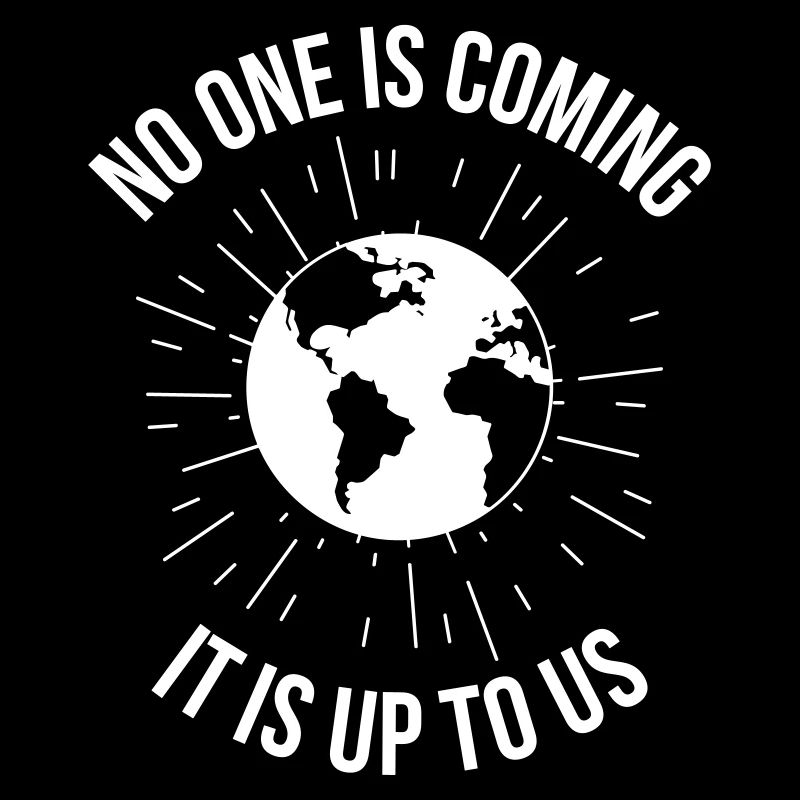 ENVIRONMENT No one will come climate change t-shirt