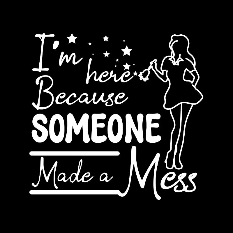 I'm here because someone made a mess housekeeper
