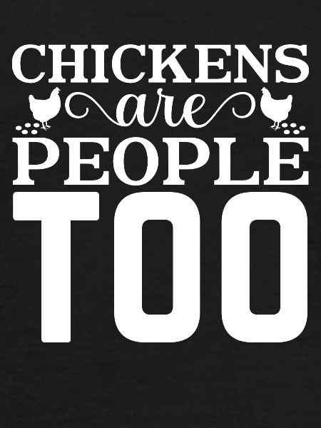Chickens are also people -