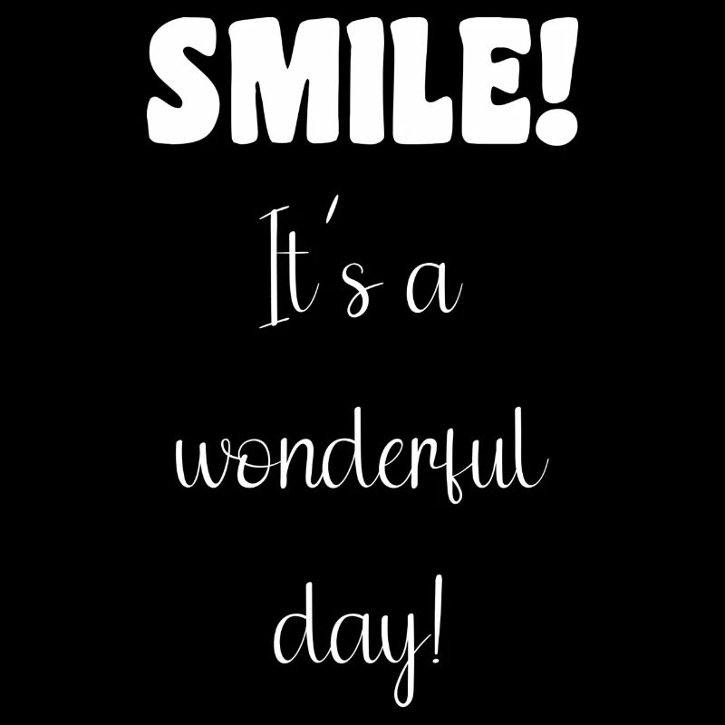 Smile! It´s a wonderful day!