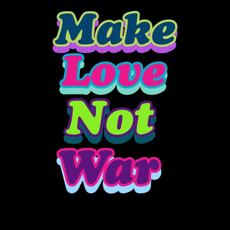 Make Love Not war
