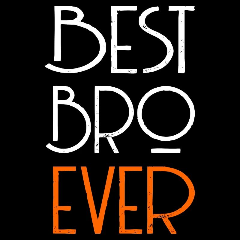 Best Bro Ever - white