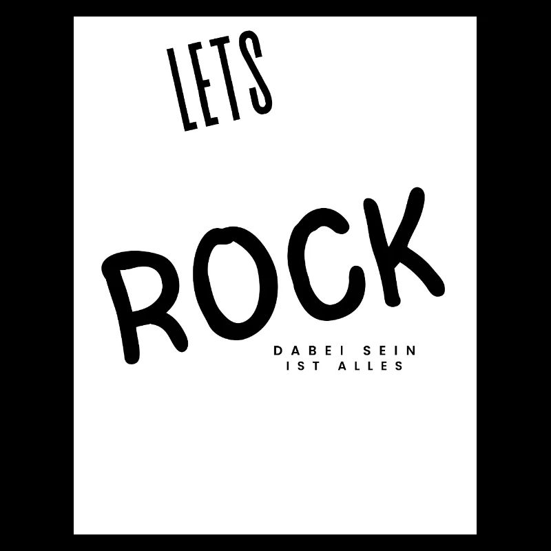 Lets Rock Dabei sein ist alles