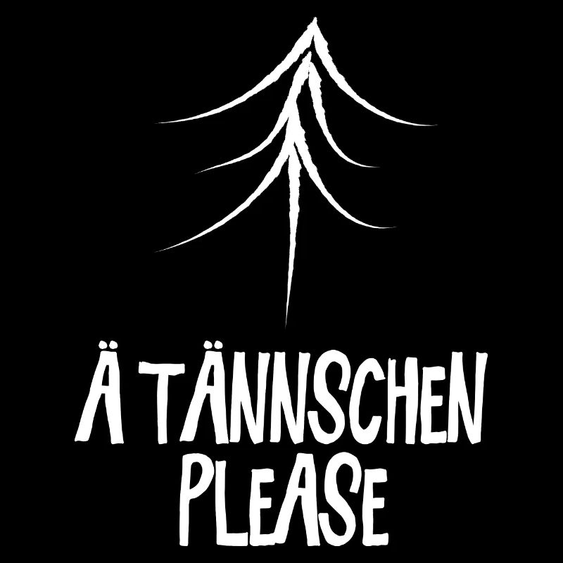 Ä Tännschen please