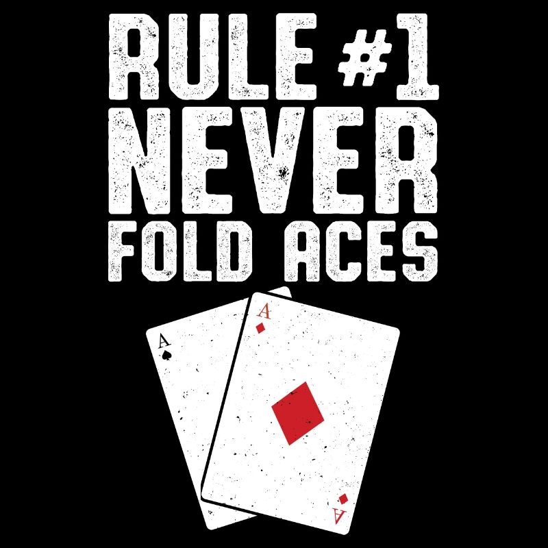 Rule #1 Never Fold Aces Poker Playing Cards Aces S