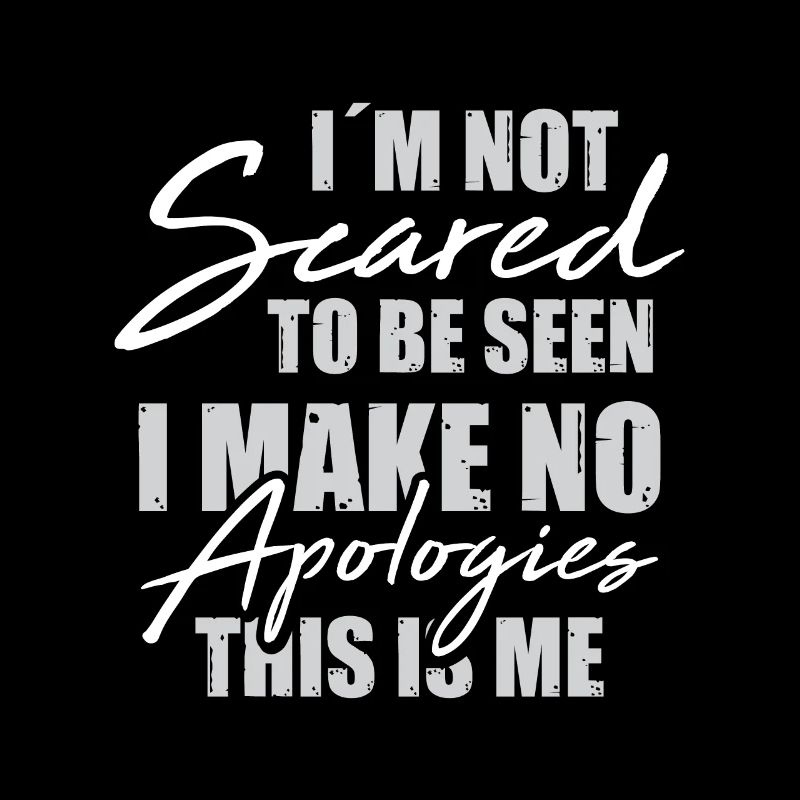 Not Scared No Apologies This Is Me For Actors And