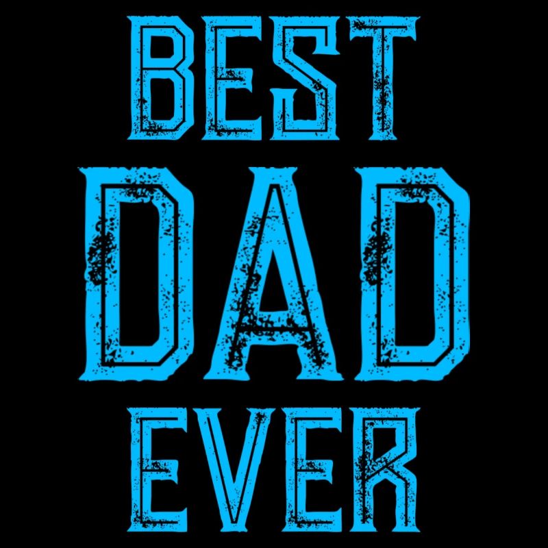BEST DAD EVER - BESTER PAPA - VATERTAG GEBURTSTAG