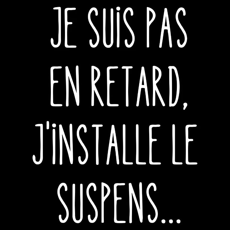 je suis pas en retard
