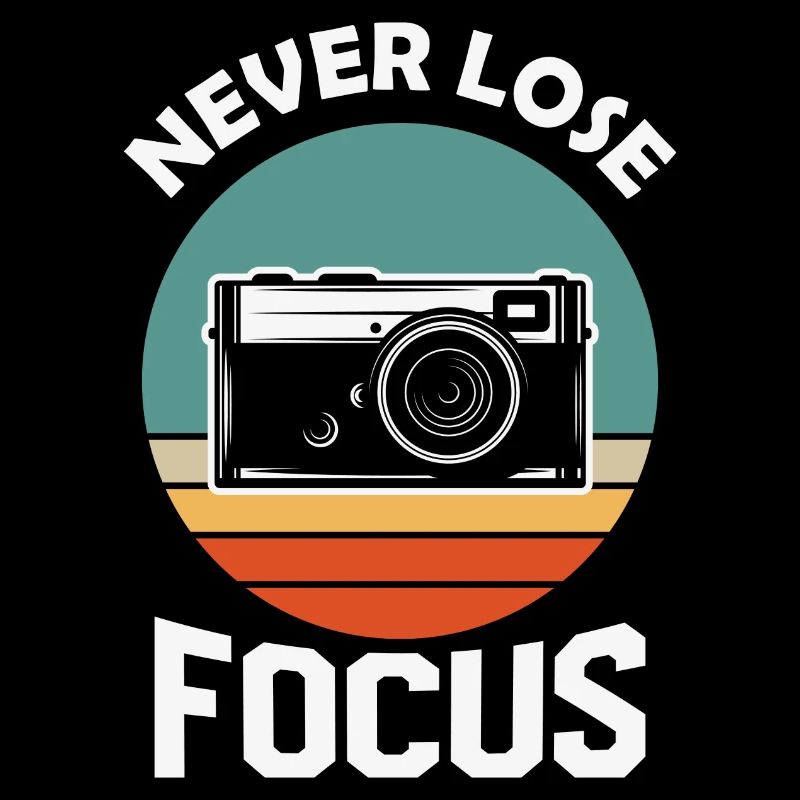 Never Loose Focus