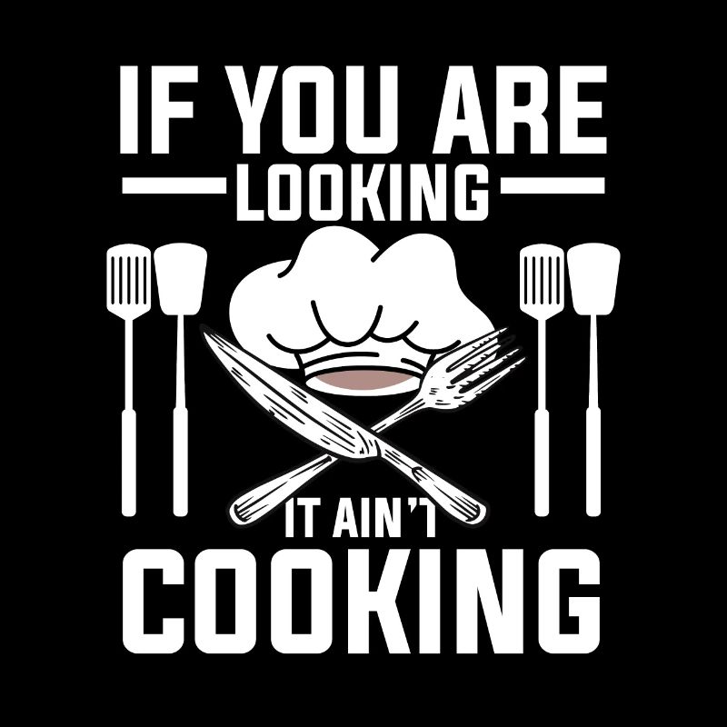If You Looking It Ain't Cooking Funny Cooking