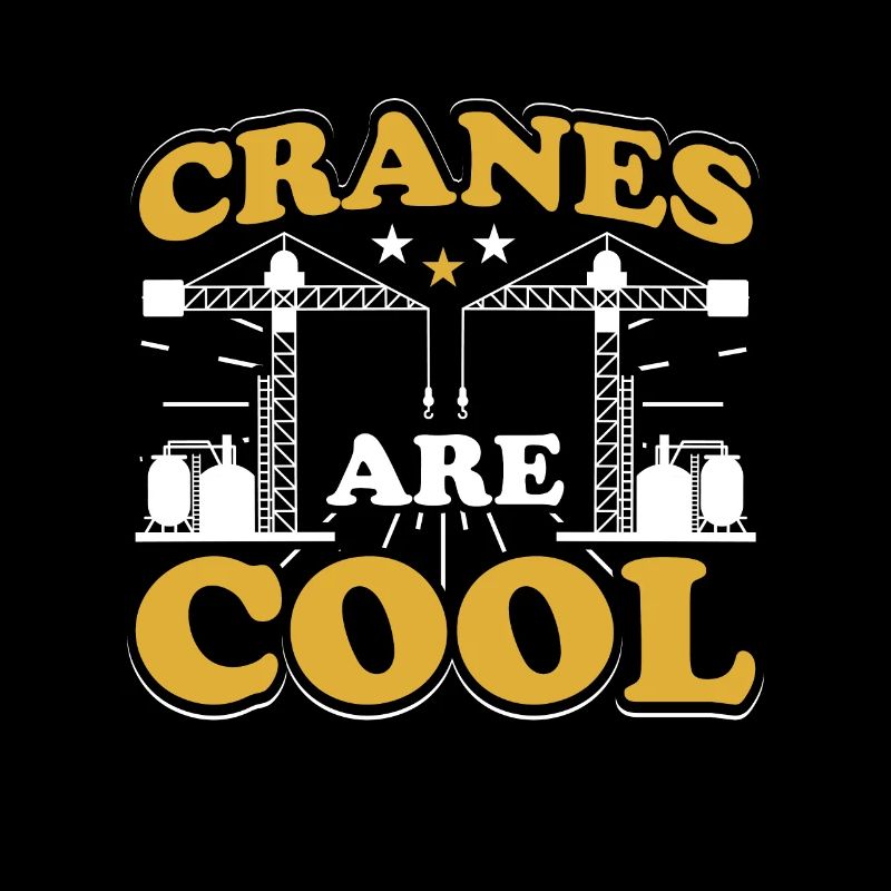 Cranes Are Cool Cranes Are Cool Crane Operators