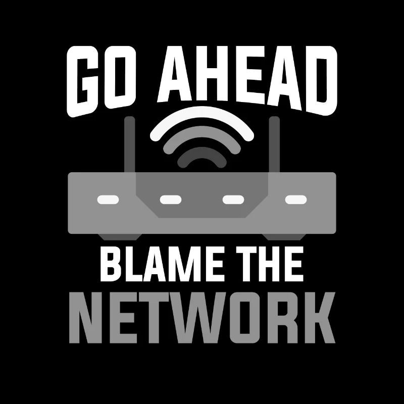 Go Ahead Blame The Network Networker