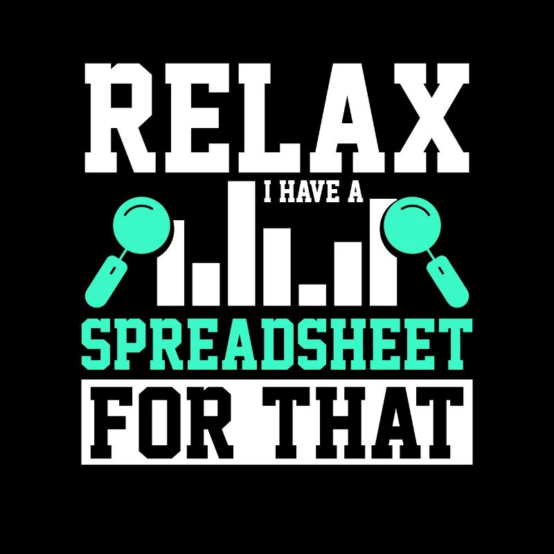 Relax I Have A Spreadsheet For That For