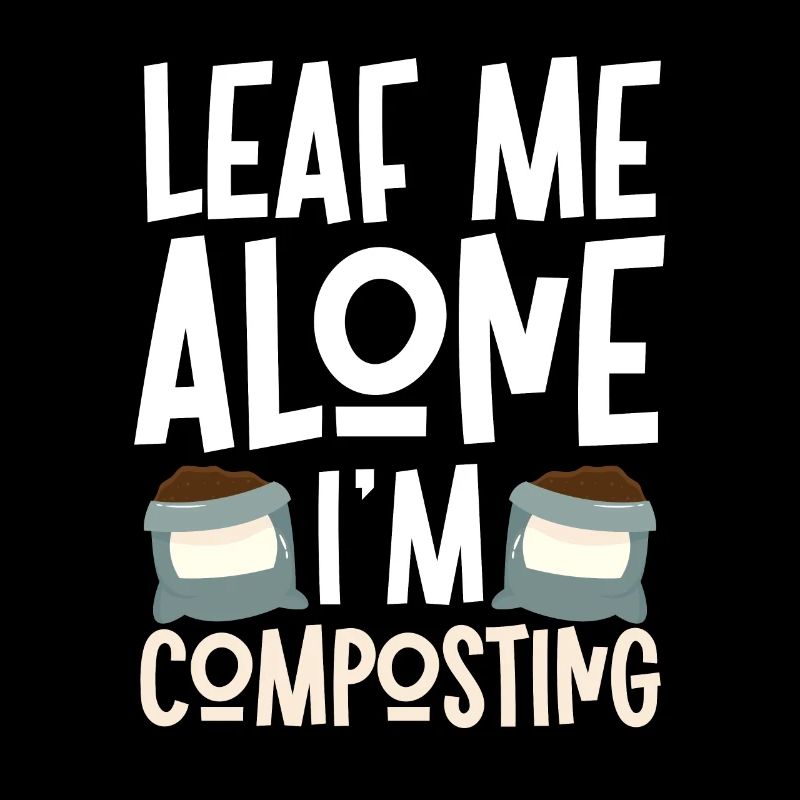 Leaf Me Alone Je composte pour les jardiniers Compost