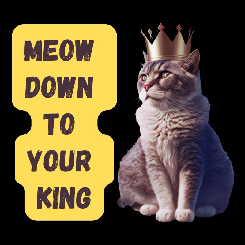 Meow Down To Your King Art Print