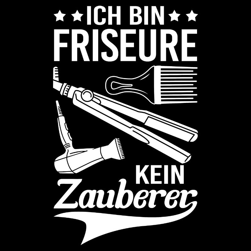 Ich bin Friseur, kein Zauberer Spruch Haarstylist