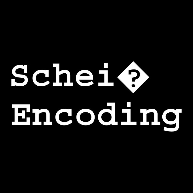 Schei? Encoding